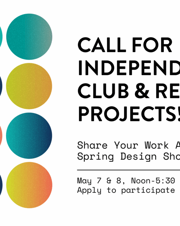 Show your stuff!  Call for Independent, Club & Research Projects for the Jacobs Spring Design Showcase